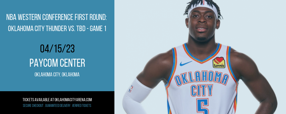 NBA Western Conference First Round: Oklahoma City Thunder vs. TBD - Game 1 at Paycom Center tickets NBA Western Conference First Round: Oklahoma City Thunder vs. TBD - Game 1 at Paycom Center