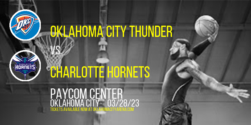 Oklahoma City Thunder vs. Charlotte Hornets at Paycom Center