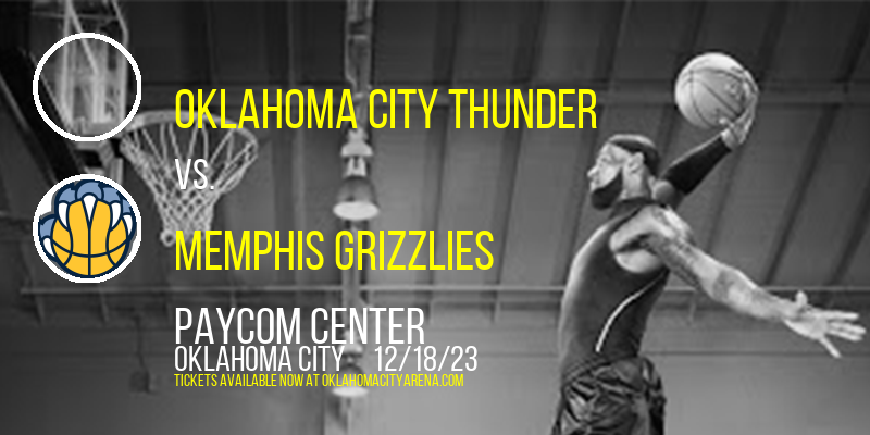 Oklahoma City Thunder vs. Memphis Grizzlies at Paycom Center