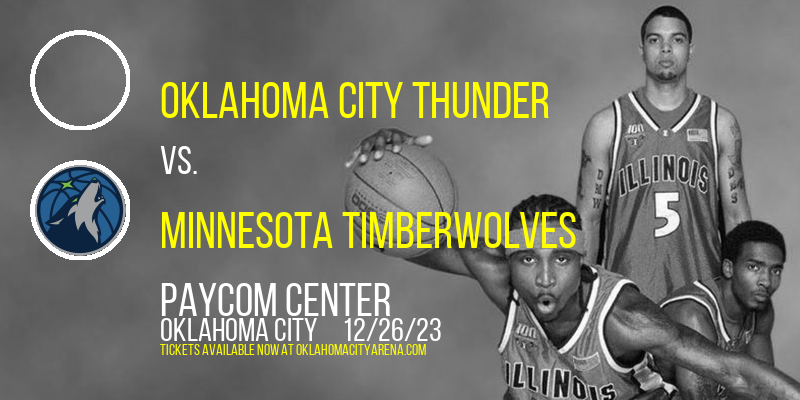 Oklahoma City Thunder vs. Minnesota Timberwolves at Paycom Center