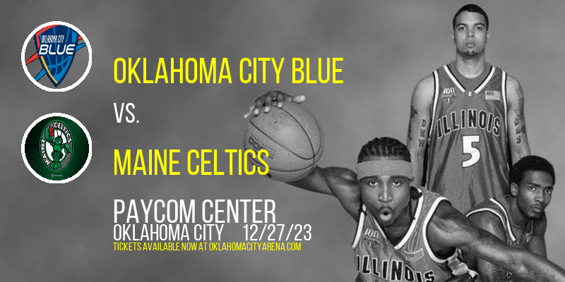 Oklahoma City Blue vs. Maine Celtics at Paycom Center