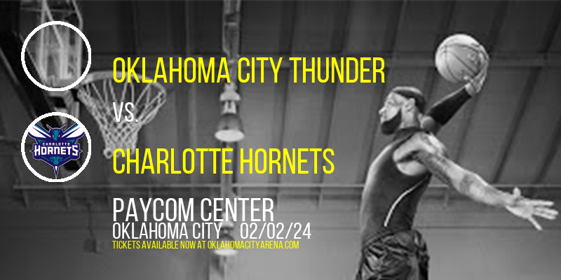 Oklahoma City Thunder vs. Charlotte Hornets at Paycom Center