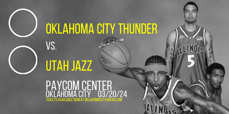 Oklahoma City Thunder vs. Utah Jazz at Paycom Center