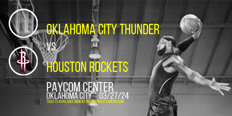 Oklahoma City Thunder vs. Houston Rockets at Paycom Center