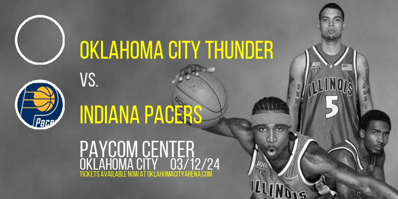 Oklahoma City Thunder vs. Indiana Pacers at Paycom Center