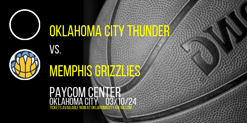 Oklahoma City Thunder vs. Memphis Grizzlies at Paycom Center