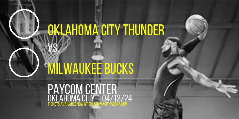 Oklahoma City Thunder vs. Milwaukee Bucks at Paycom Center