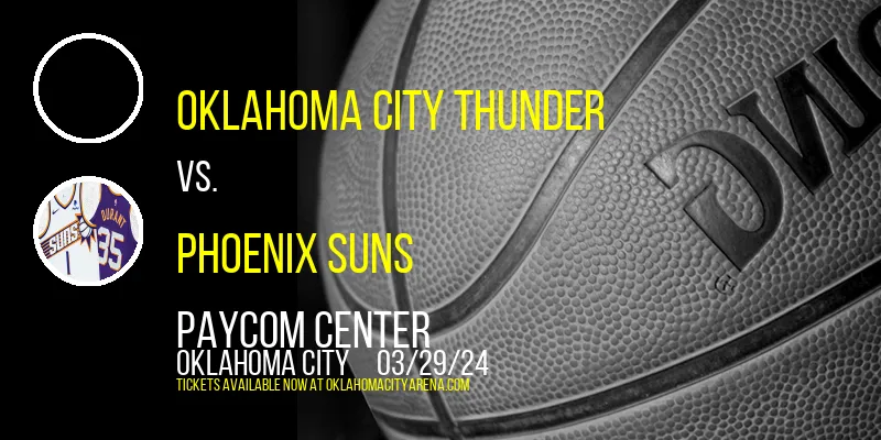 Oklahoma City Thunder vs. Phoenix Suns at Paycom Center