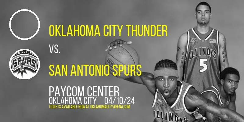 Oklahoma City Thunder vs. San Antonio Spurs at Paycom Center