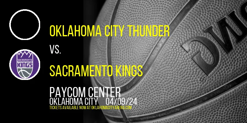 Oklahoma City Thunder vs. Sacramento Kings at Paycom Center